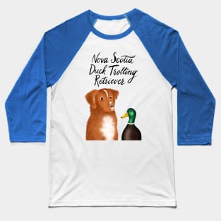 Nova Scotia Duck Trolling Retriever Baseball T-Shirt